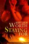 Worth Staying For - Available now at Linden Bay Romance