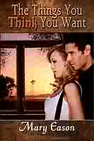 The Things You Think You Want  - Available now at Samhain Publishing