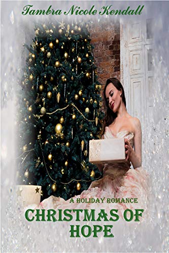Cover: Christmas of Hope : A Holiday Romance by Tambra Nicole Kendall