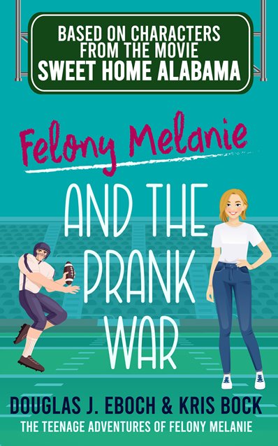 Felony Melanie and the Prank War, based on characters from the movie Sweet Home Alabama is a laugh-out-loud #YAlit #RomanticComedy #comedy #romcom #romance