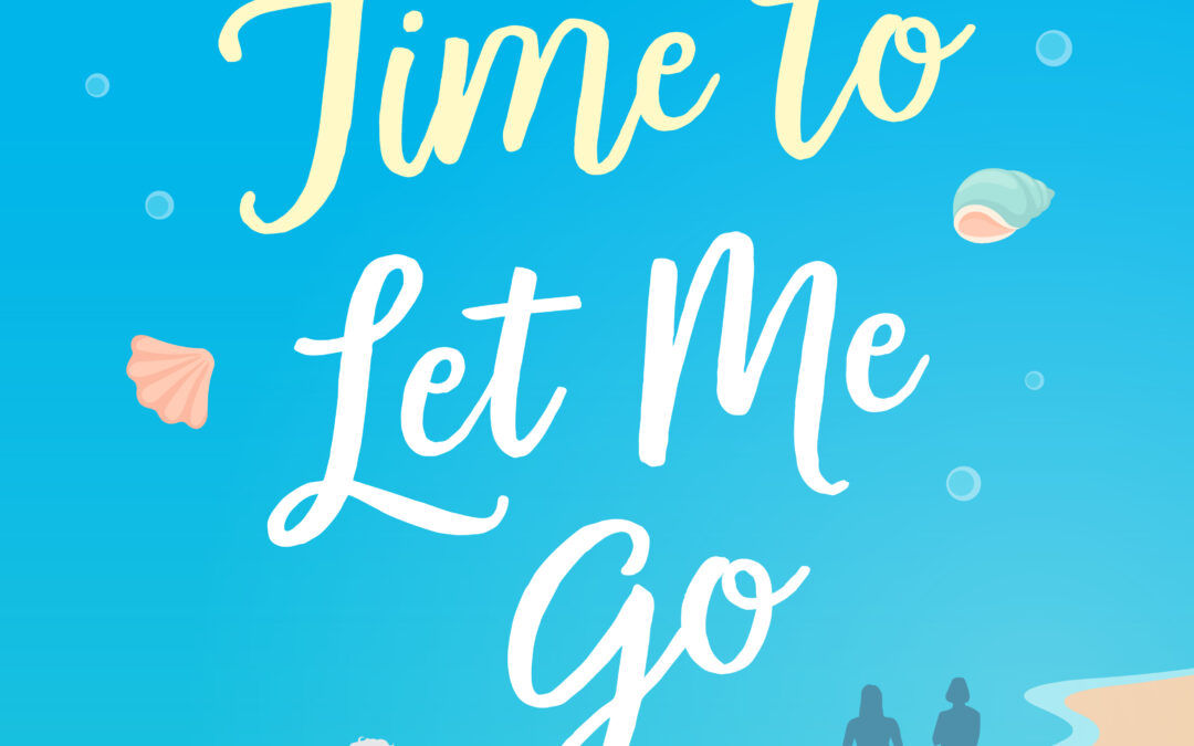 #ShowItOffSaturday AUTHOR Cheryl Waters – It’s Time to Let Me Go